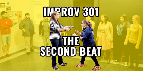 Improv 301: The Second Beat