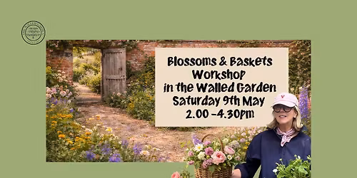 Blossoms and Baskets Workshop in the Walled Garden Sat 9th May