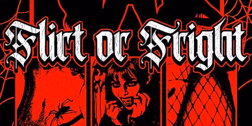 FLIRT OR FRIGHT \ud83d\udc7b