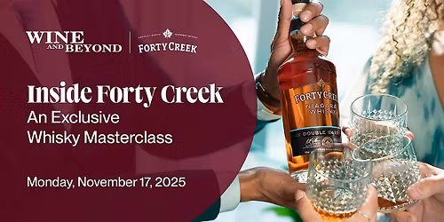 Inside Forty Creek: An Exclusive Whisky Masterclass - Edmonton