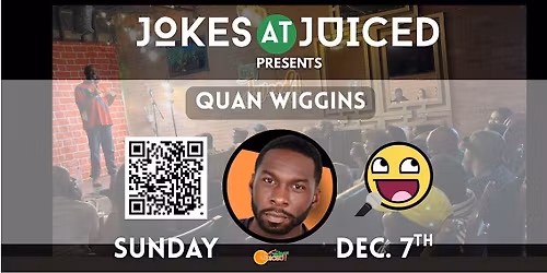 Jokes at Juiced Presents: Quan Wiggins