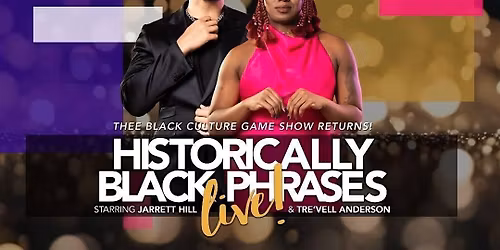 Historically Black Phrases Live starring jarrett hill and Tre\u2019vell Anderson