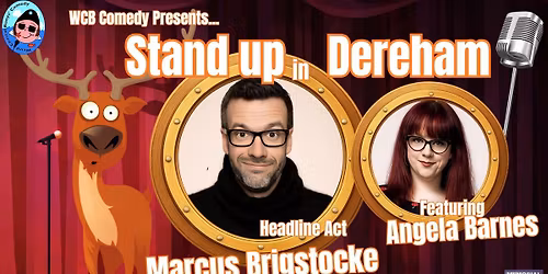 Stand Up in Dereham with headliner Marcus Brigstocke (also Angela Barnes)