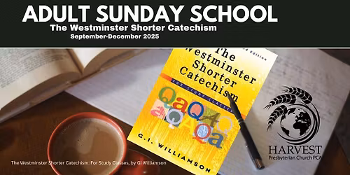 Adult Sunday School: Westminster Shorter Catechism