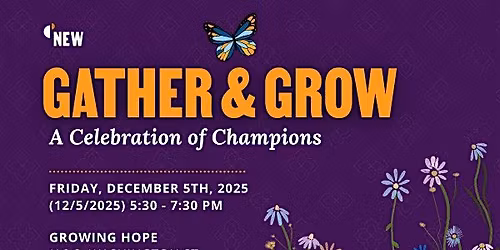 Gather & Grow: A Celebration of Champions