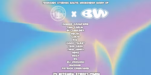 TOWNSIDES BALTIC WEEKENDER WARM UP 