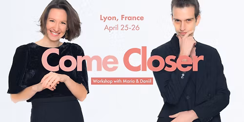 [AVRIL 2026] Come Closer