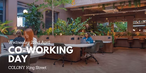 MYP Co-working Day @ Colony, King Street - 22.04.26