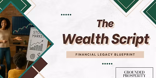 The Wealth Script: Financial Literacy Workshop