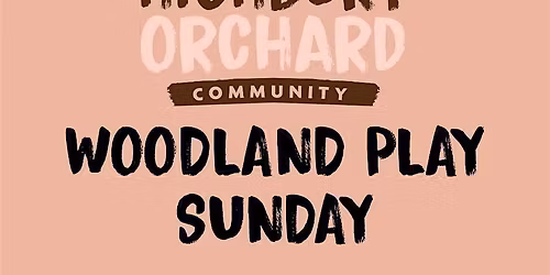 Woodland Play Sundays