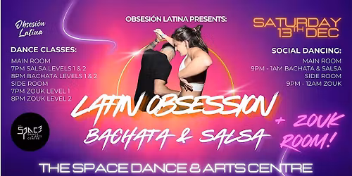 Latin Obsession - Bachata & Salsa  + Zouk at The Space Sat 13th Dec