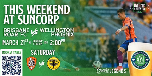 Brisbane Roar FC v Wellington Phoenix: Saturday Pre-Game Pints at LMS