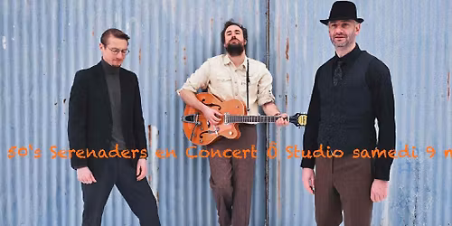 50's Serenaders en Concert \u00d4 Studio