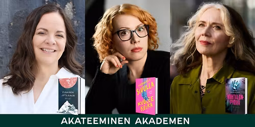 Tamperelaiset kirjailijat Akateemisen Kohtaamispaikalla: Riikka Uljas, Laura Sola ja Anne Prokofjeff