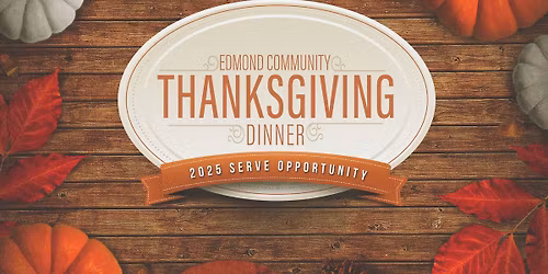 Edmond Community Thanksgiving Dinner Serve Opportunity
