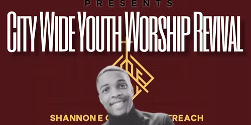 SEGSM Presents: City Wide Youth Worship Revival 