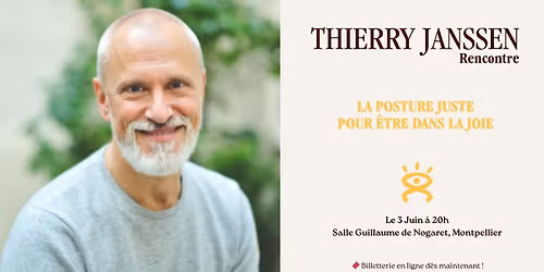 A Montpellier Conf\u00e9rence de Thierry JANSSEN, La Posture Juste pour \u00eatre dans la Joie