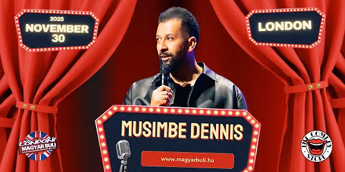 Musimbe Dennis - London 2025 - Stand up Comedy El\u0151ad\u00e1s