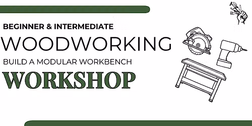 Beginner & Intermediate Woodworking: Build a Modular Workbench