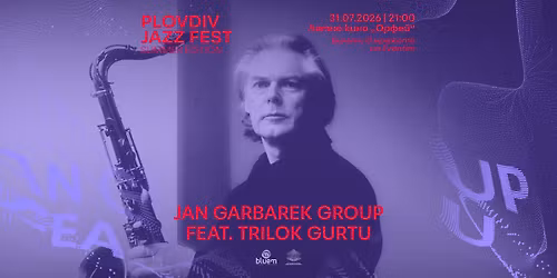 \u041a\u043e\u043d\u0446\u0435\u0440\u0442 \u043d\u0430 \u042f\u043d \u0413\u0430\u0440\u0431\u0430\u0440\u0435\u043a \u0438 \u043d\u0435\u0433\u043e\u0432\u0430\u0442\u0430 \u0433\u0440\u0443\u043f\u0430 \/\/ Plovdiv Jazz Fest - Summer Edition