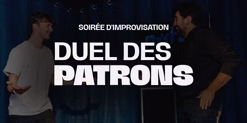 Duel Des Patrons \/ Spectacle d'improvisation \/ Nantes