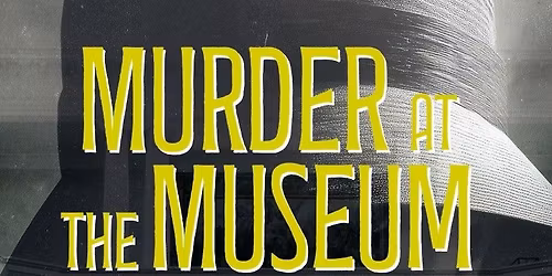 Murder at the Museum: The Puzzle Continues...