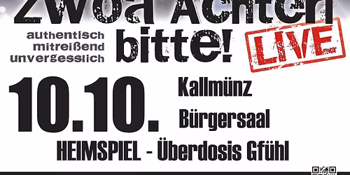ZWOA ACHTER'L-BITTE! LIVE in KALLM\u00dcNZ 