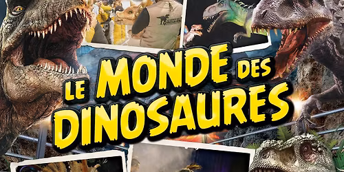 Le Monde des Dinosaures \u2013 Exposition de Dinosaures \u00e0 La Teste-de-Buch
