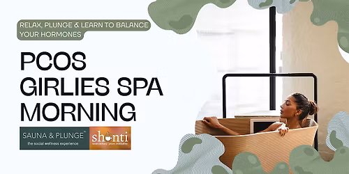SHANTI X  SAUNA & PLUNGE - PCOS MEET UP