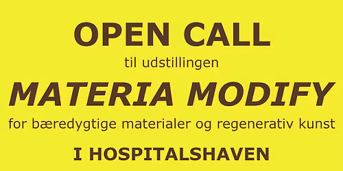 OPEN CALL til udstillingen MATERIA MODIFY