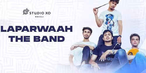 Studio XO Presents Laparwaah The band