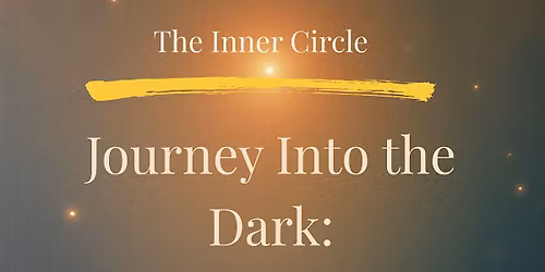 The Inner Circle: Journey Into the Dark \u2013 Awakening Inner Light