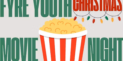 Fyre Youth Christmas Movie Night
