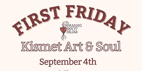 First Friday with Kismet Art & Soul!