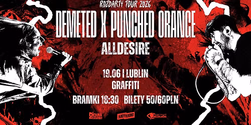 \ud83d\udca5ROZDARTY TOUR\ud83d\udca5 PUNCHED ORANGE x DEMETED + ALLDESIRE | LUBLIN