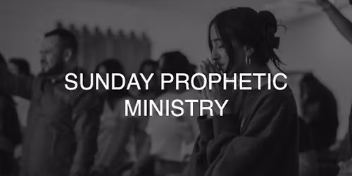 Sunday Prophetic Ministry