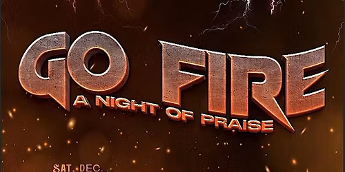 Go Fire - A Night of Praise