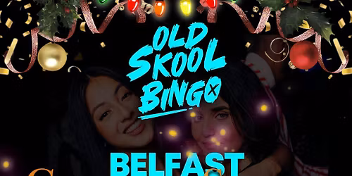 Old Skool Bingo Sat 20th December Belfast