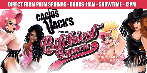 PHOENIX DRAG BRUNCH - THE BTCHIEST BRUNCH at Cactus Jack's Ahwatukee