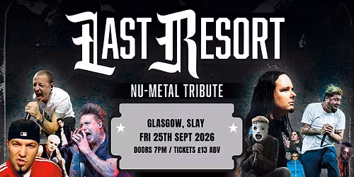 Last Resort - Nu Metal Tribute at Slay(Glasgow)