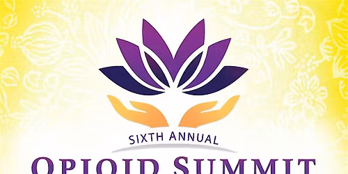 6th Annual Opioid Summit
