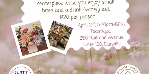 Flower Arrangement Workshop at Toastique