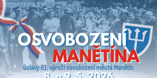 OSVOBOZEN\u00cd MAN\u011aT\u00cdNA - Oslavy 81. v\u00fdro\u010d\u00ed osvobozen\u00ed m\u011bsta Man\u011bt\u00edn