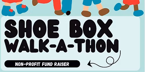 Shoe Box Walk-a-Thon