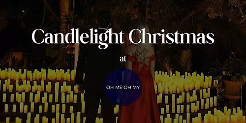 Candlelight Christmas at Oh Me Oh My