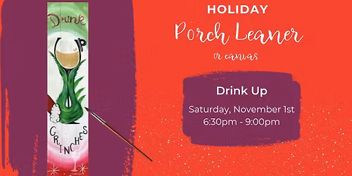 Holiday Paint and Sip: Porch Leaner or Canvas