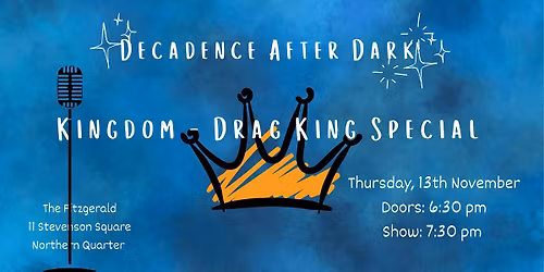 Decadence After Dark: KINGDOM - The Drag King Special