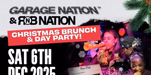 Garage Nation x R&B Nation Xmas Brunch & Day Party