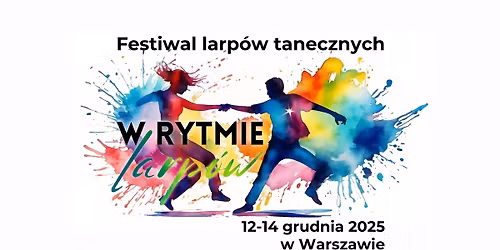 W rytmie larp\u00f3w: festiwal larp\u00f3w ruchowo-tanecznych (edycja 2025)
