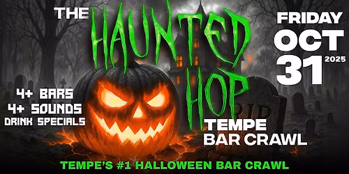 The Haunted Hop | Tempe Halloween Bar Crawl | Friday, October 31st